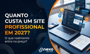 Read more about the article Quanto custa um site profissional em 2027? O que entra no preço
